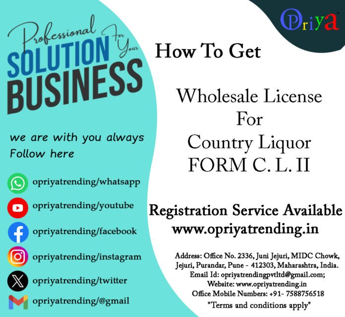 Wholesale License for Country Liquor Form C.L.II Wholesale License for Country Liquor Form C.L.II